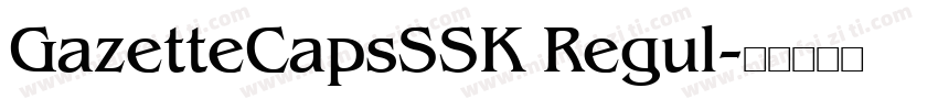 GazetteCapsSSK Regul字体转换